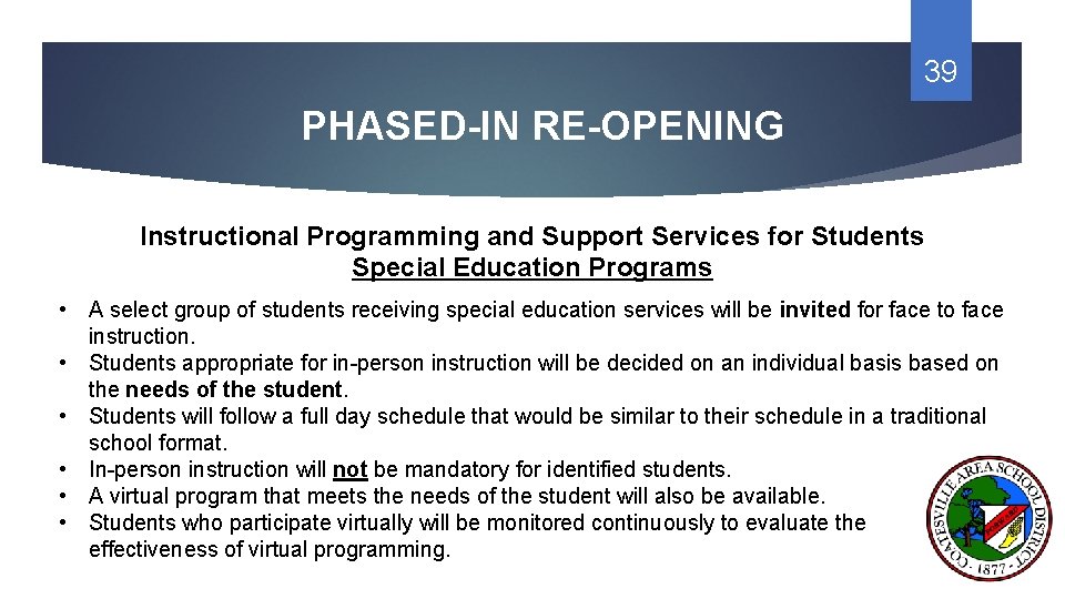 39 PHASED-IN RE-OPENING Instructional Programming and Support Services for Students Special Education Programs •