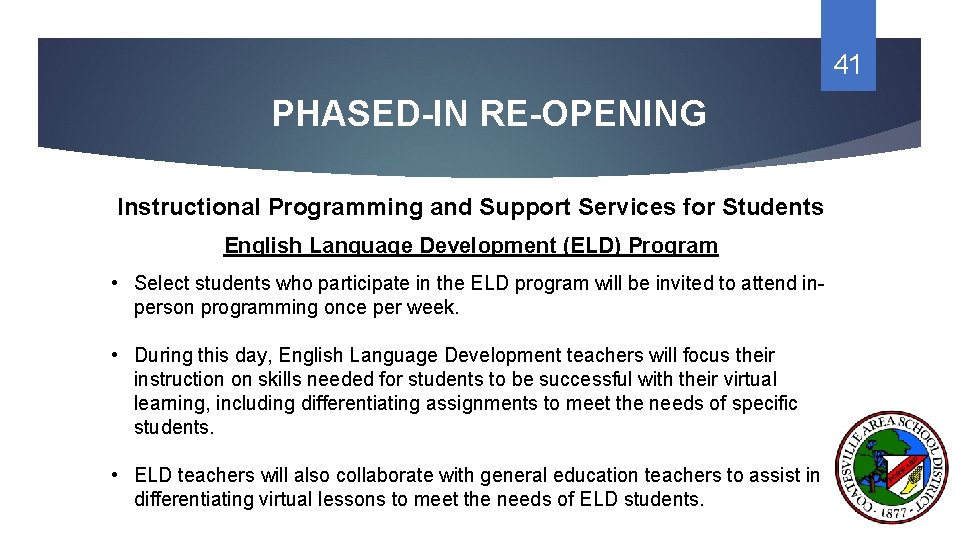 41 PHASED-IN RE-OPENING Instructional Programming and Support Services for Students English Language Development (ELD)