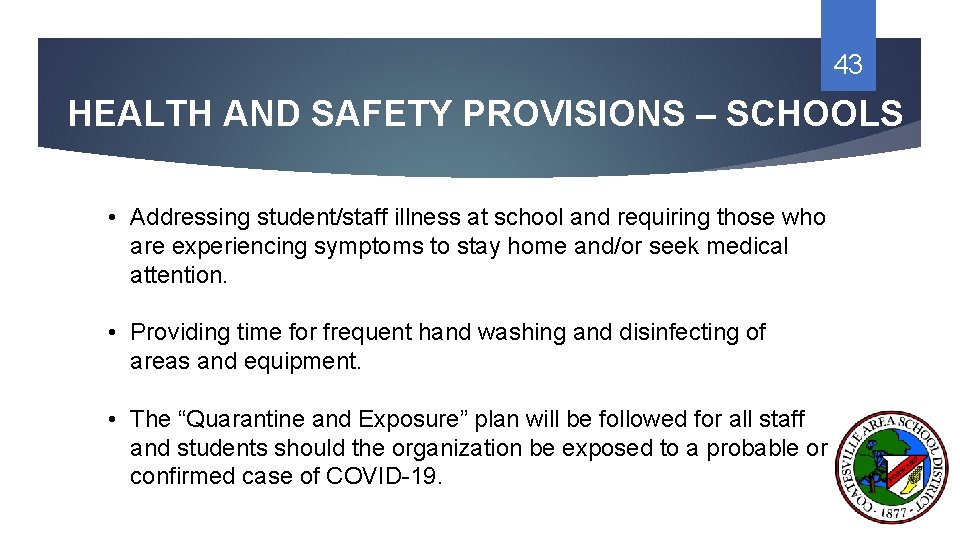 43 HEALTH AND SAFETY PROVISIONS – SCHOOLS • Addressing student/staff illness at school and