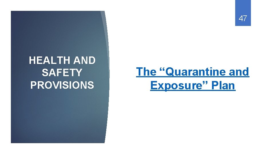 47 HEALTH AND SAFETY PROVISIONS The “Quarantine and Exposure” Plan 