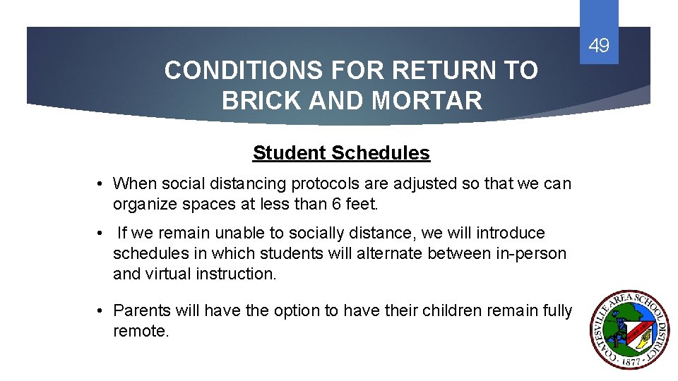 CONDITIONS FOR RETURN TO BRICK AND MORTAR Student Schedules • When social distancing protocols