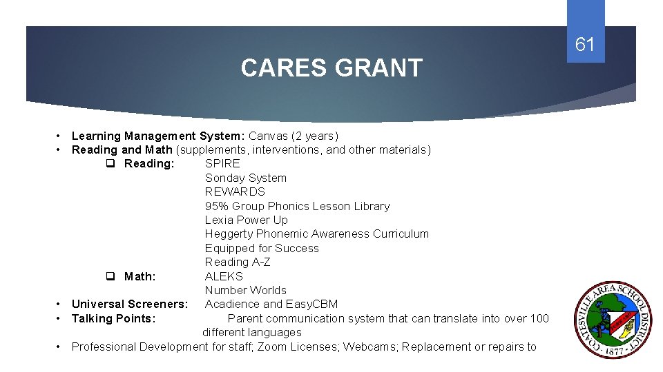 CARES GRANT • Learning Management System: Canvas (2 years) • Reading and Math (supplements,