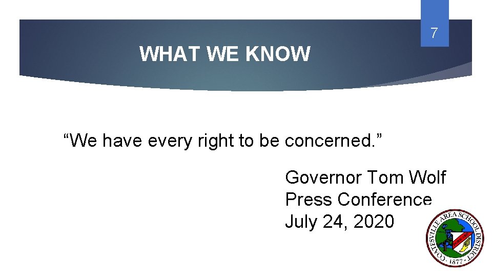 7 WHAT WE KNOW “We have every right to be concerned. ” Governor Tom