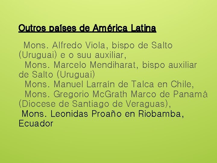 Outros países de América Latina Mons. Alfredo Viola, bispo de Salto (Uruguai) e o