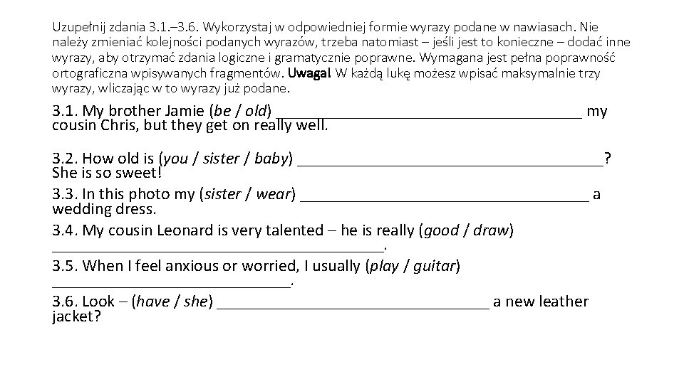 Uzupełnij zdania 3. 1. – 3. 6. Wykorzystaj w odpowiedniej formie wyrazy podane w