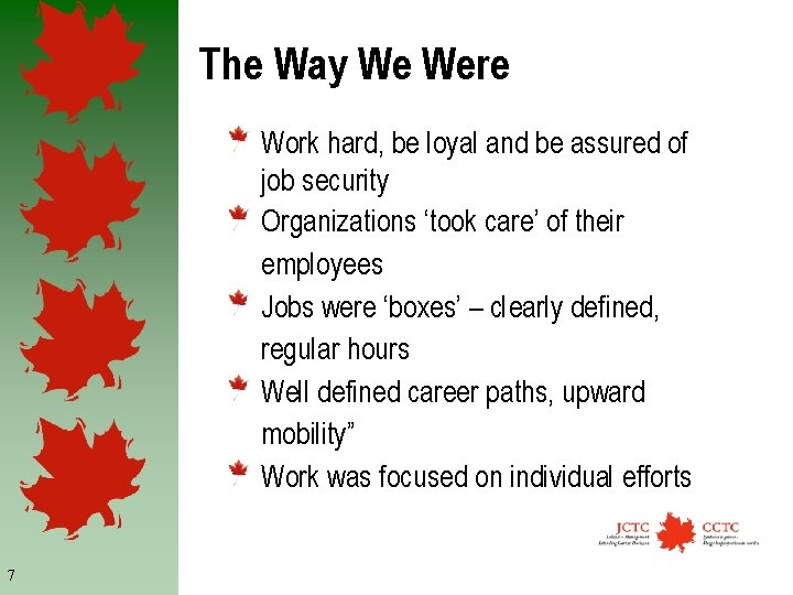 The Way We Were Work hard, be loyal and be assured of job security