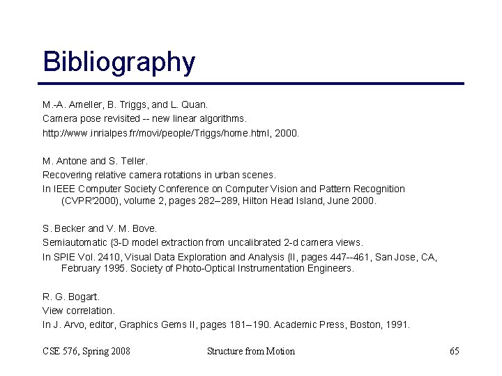 Bibliography M. -A. Ameller, B. Triggs, and L. Quan. Camera pose revisited -- new Bibliography M. -A. Ameller, B. Triggs, and L. Quan. Camera pose revisited -- new