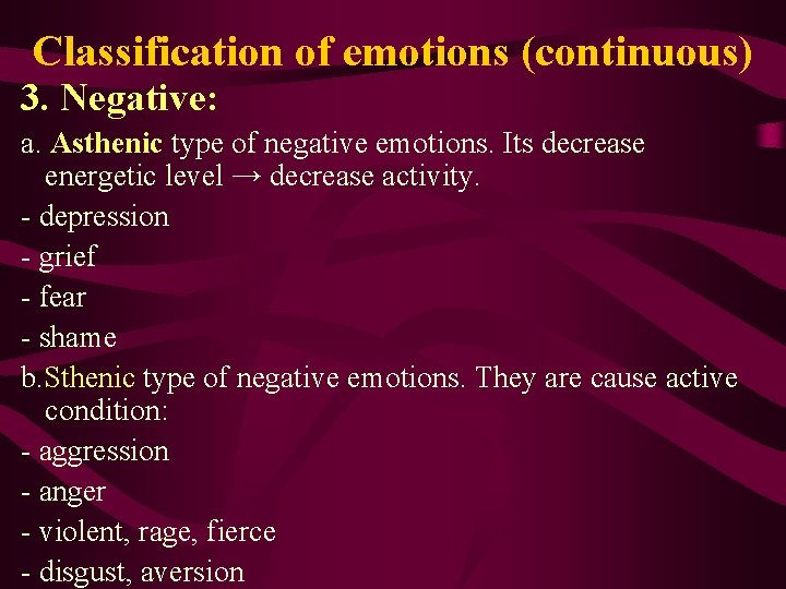 Classification of emotions (continuous) 3. Negative: a. Asthenic type of negative emotions. Its decrease