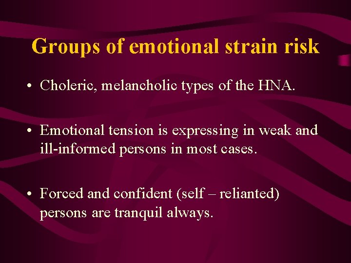 Groups of emotional strain risk • Choleric, melancholic types of the HNA. • Emotional