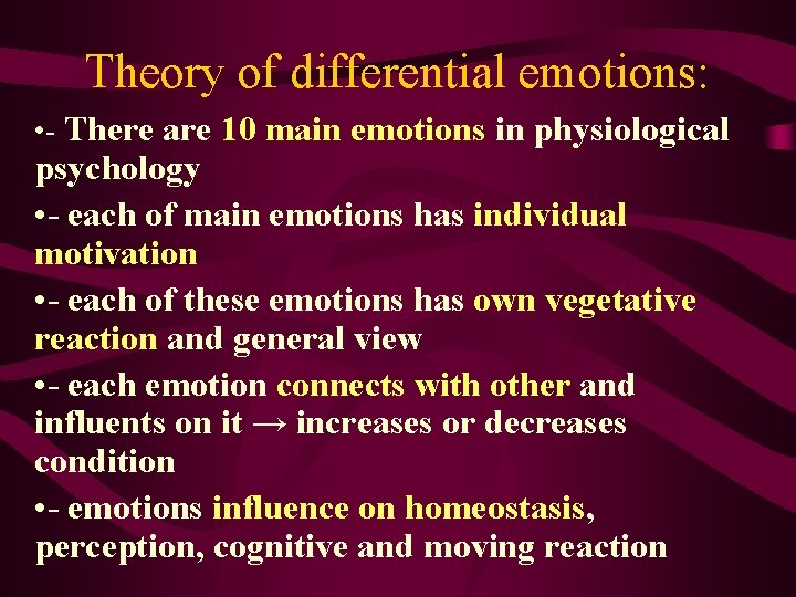 Theory of differential emotions: • - There are 10 main emotions in physiological psychology