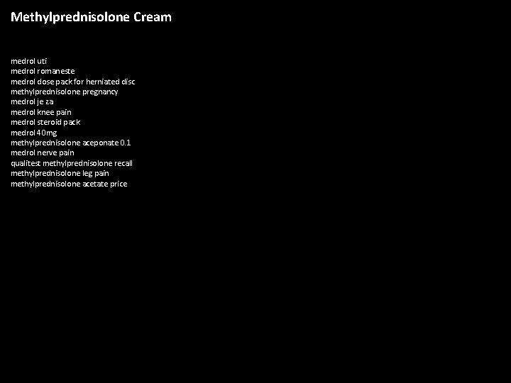 Methylprednisolone Cream medrol uti medrol romaneste medrol dose pack for herniated disc methylprednisolone pregnancy