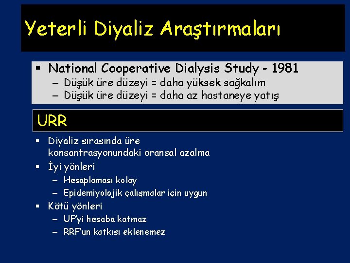 Yeterli Diyaliz Araştırmaları § National Cooperative Dialysis Study - 1981 – Düşük üre düzeyi