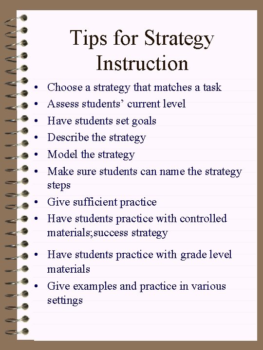 Tips for Strategy Instruction • • • Choose a strategy that matches a task