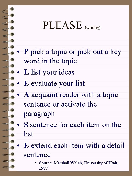 PLEASE (writing) • P pick a topic or pick out a key word in