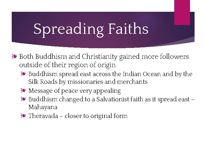 Spreading Faiths ❧ Both Buddhism and Christianity gained more followers outside of their region