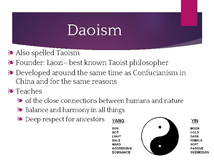 Daoism ❧ Also spelled Taoism ❧ Founder: Laozi– best known Taoist philosopher ❧ Developed