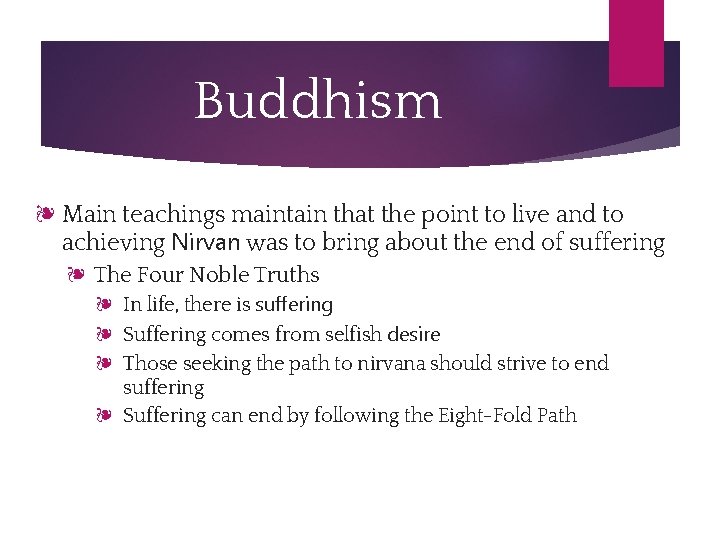 Buddhism ❧ Main teachings maintain that the point to live and to achieving Nirvan