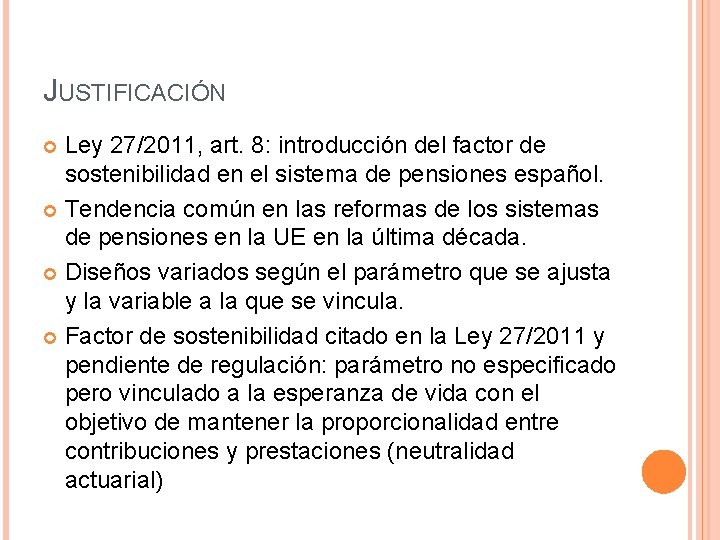 JUSTIFICACIÓN Ley 27/2011, art. 8: introducción del factor de sostenibilidad en el sistema de