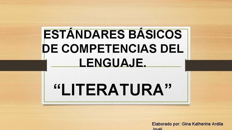 ESTNDARES BSICOS DE COMPETENCIAS DEL LENGUAJE LITERATURA Elaborado