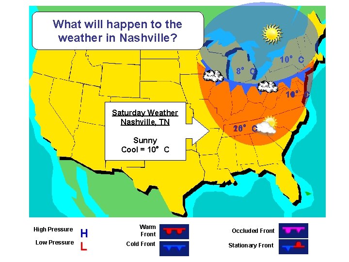 What Which will direction happenis tothe weather cold front in Nashville? moving? 10°C 8°C