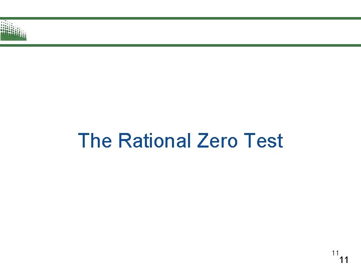 The Rational Zero Test 11 11 