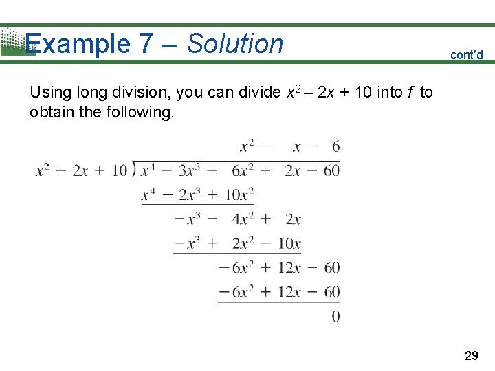 Example 7 – Solution cont’d Using long division, you can divide x 2 –