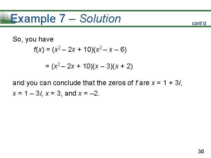 Example 7 – Solution cont’d So, you have f (x) = (x 2 –