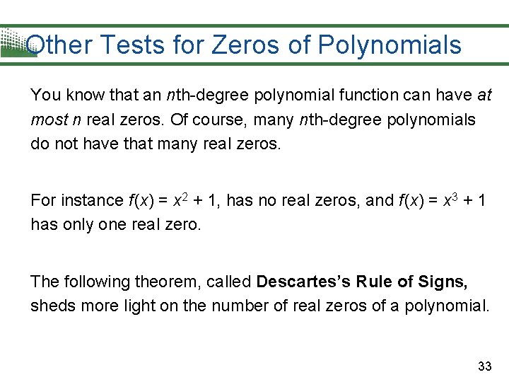 Other Tests for Zeros of Polynomials You know that an nth-degree polynomial function can