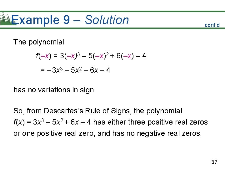 Example 9 – Solution cont’d The polynomial f (–x) = 3 (–x)3 – 5