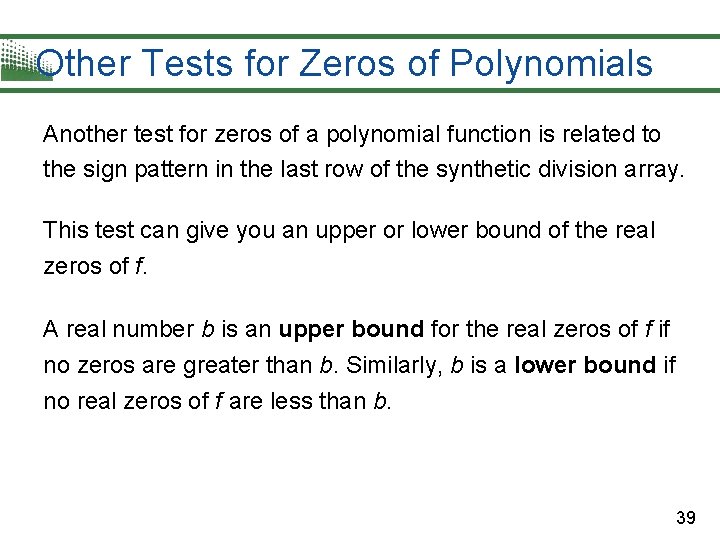 Other Tests for Zeros of Polynomials Another test for zeros of a polynomial function