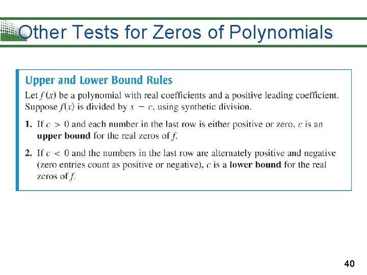 Other Tests for Zeros of Polynomials 40 