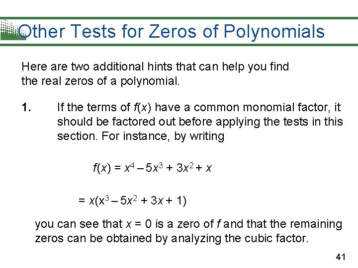 Other Tests for Zeros of Polynomials Here are two additional hints that can help