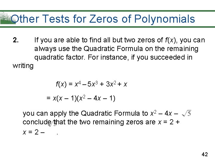 Other Tests for Zeros of Polynomials 2. If you are able to find all
