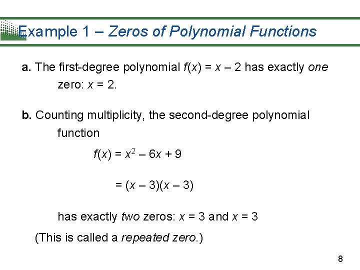 Example 1 – Zeros of Polynomial Functions a. The first-degree polynomial f (x) =