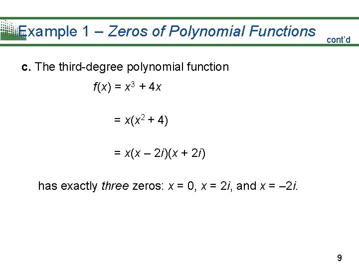 Example 1 – Zeros of Polynomial Functions cont’d c. The third-degree polynomial function f