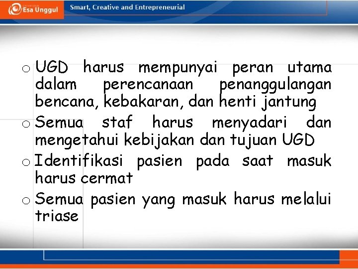 o UGD harus mempunyai peran utama dalam perencanaan penanggulangan bencana, kebakaran, dan henti jantung