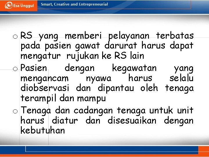 o RS yang memberi pelayanan terbatas pada pasien gawat darurat harus dapat mengatur rujukan