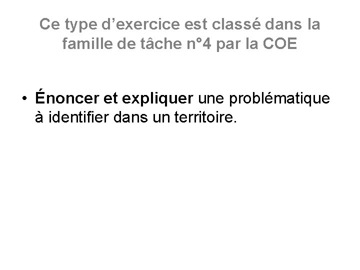 Ce type d’exercice est classé dans la famille de tâche n° 4 par la