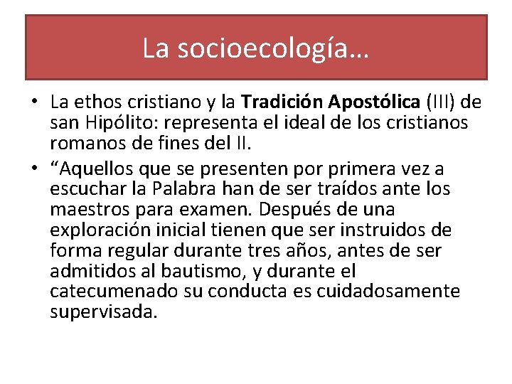 La socioecología… • La ethos cristiano y la Tradición Apostólica (III) de san Hipólito: