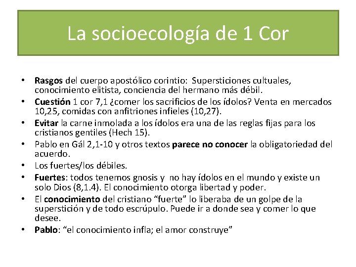 La socioecología de 1 Cor • Rasgos del cuerpo apostólico corintio: Supersticiones cultuales, conocimiento