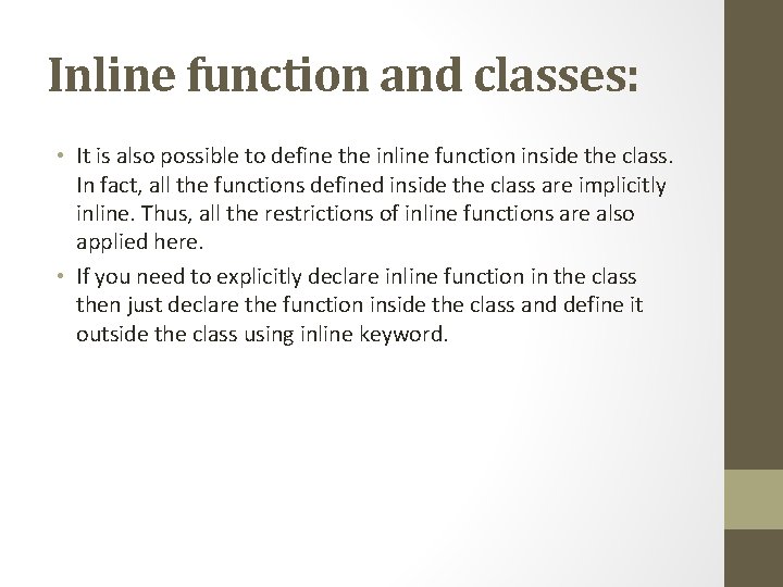 Inline function and classes: • It is also possible to define the inline function