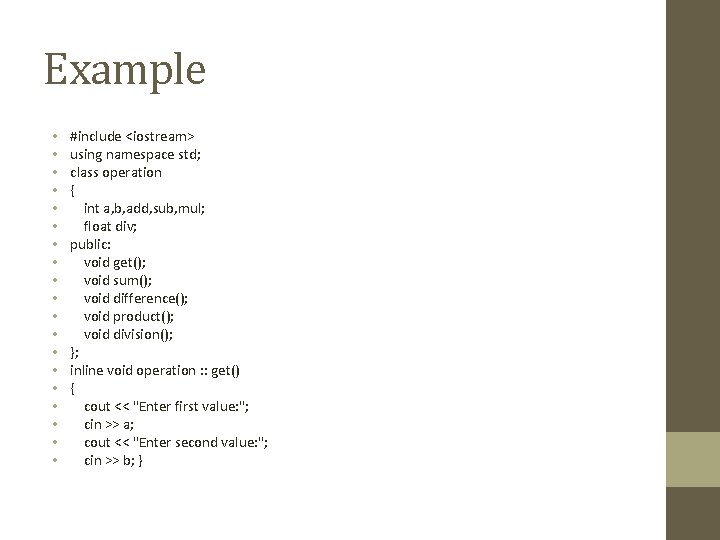 Example • • • • • #include <iostream> using namespace std; class operation {