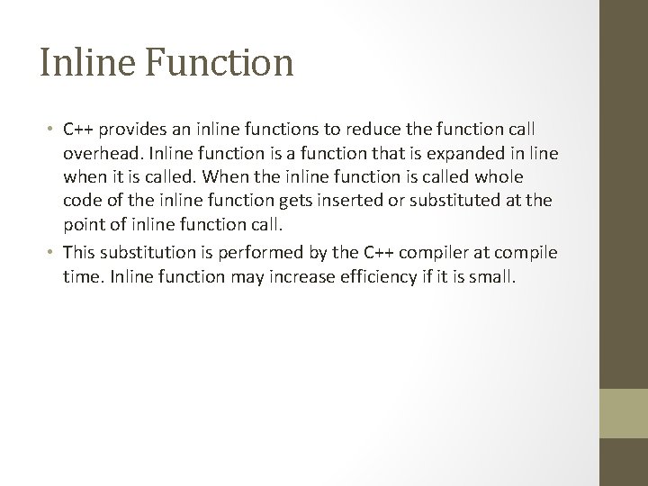 Inline Function • C++ provides an inline functions to reduce the function call overhead.