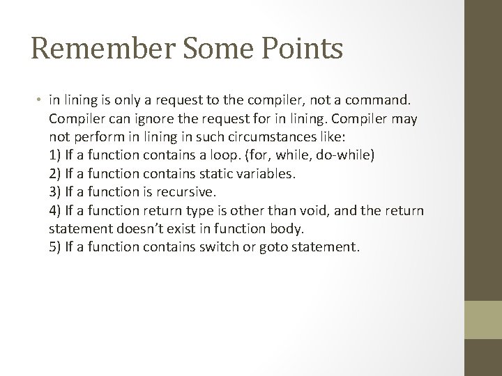 Remember Some Points • in lining is only a request to the compiler, not