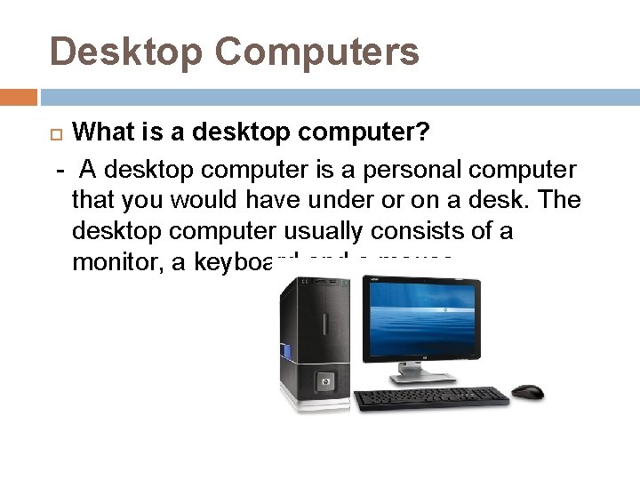 TYPES OF COMPUTER SYSTEMS By Diogo Silva Desktop