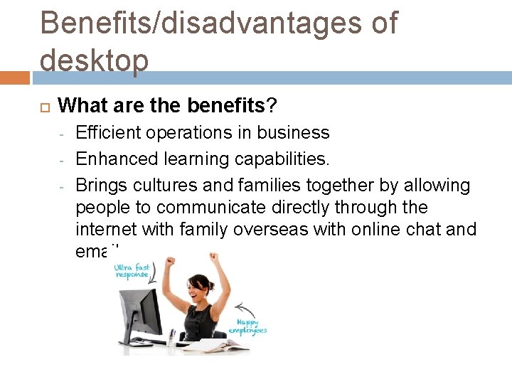 Computer System Benefit TYPES OF COMPUTER SYSTEMS By Diogo Silva Desktop