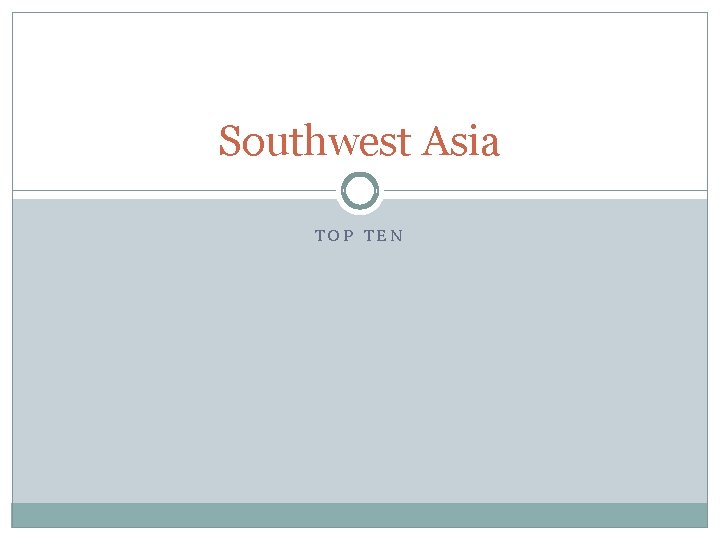 Southwest Asia TOP TEN 