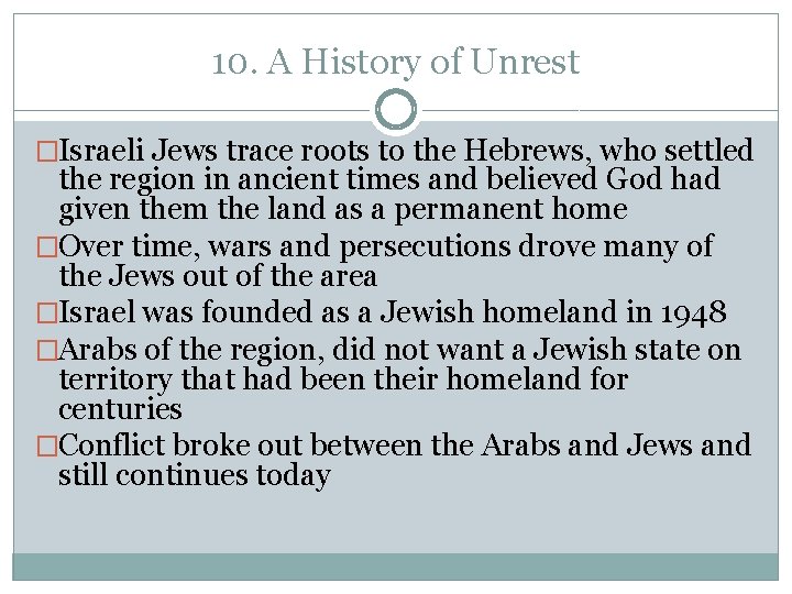 10. A History of Unrest �Israeli Jews trace roots to the Hebrews, who settled