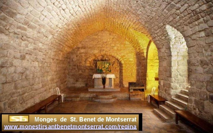 Monges de St. Benet de Montserrat www. monestirsantbenetmontserrat. com/regina 