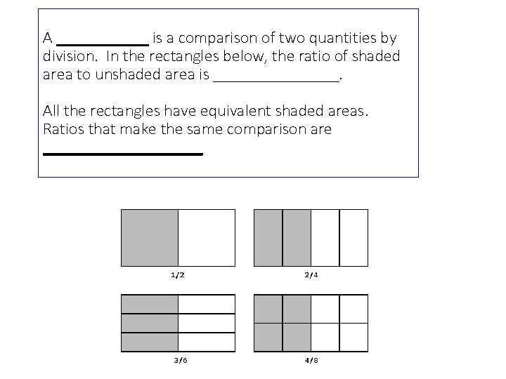 A ______ is a comparison of two quantities by division. In the rectangles below,